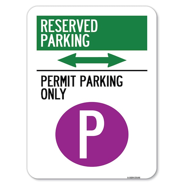 Reserved Parking Permit Parking W/ & Bidirectional Arrow Heavy-Gauge Alum, 18" x 24", A-1824-23146